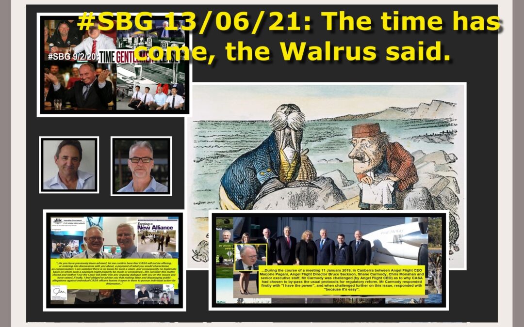 #SBG 13/06/21: The time has come, the Walrus said.