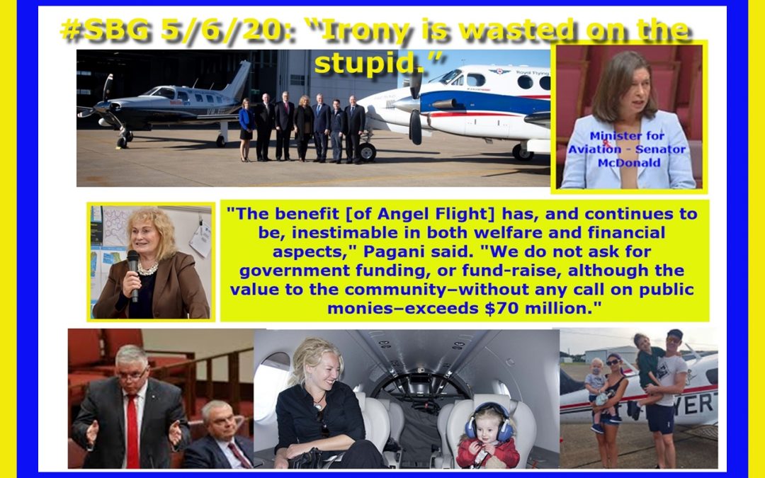 #SBG 5/04/2020: “Irony is wasted on the stupid.”